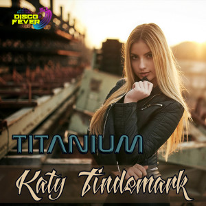 Listen to Titanium song with lyrics from Katy Tindemark