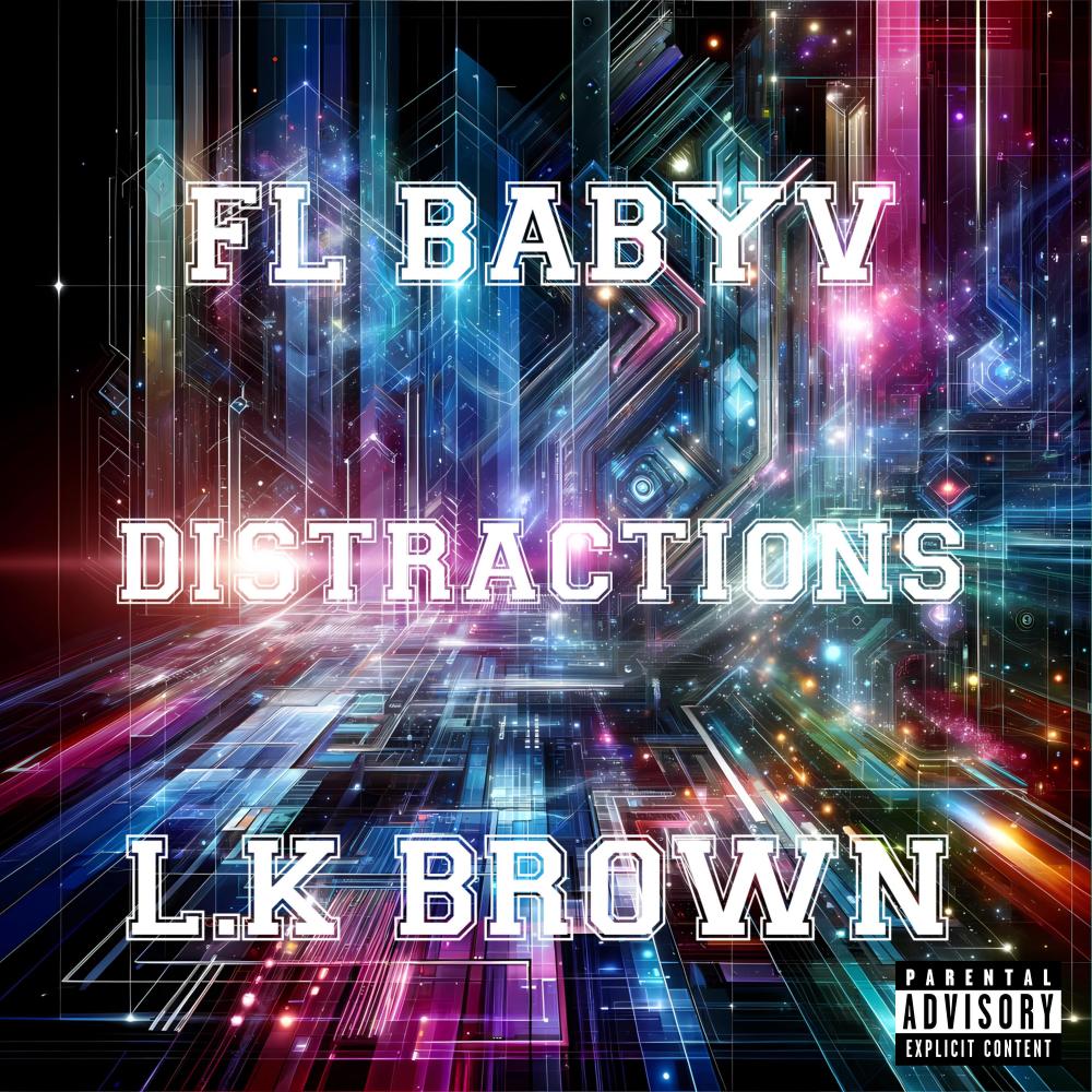 Distractions (feat. L.K brown) (Explicit)