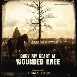 George S. Clinton的專輯Bury My Heart At Wounded Knee