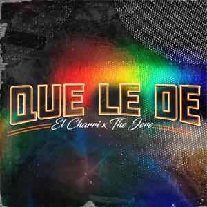 ดาวน์โหลดและฟังเพลง Que Le De (feat. The Jere) พร้อมเนื้อเพลงจาก El Charri
