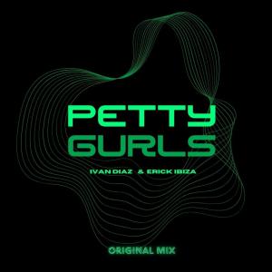 อัลบัม Petty Gurls (feat. Erick Ibiza) ศิลปิน Iván Díaz