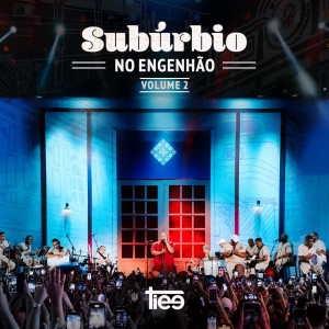 Tiee的專輯Subúrbio no Engenhão, Vol. 2 (Ao Vivo)