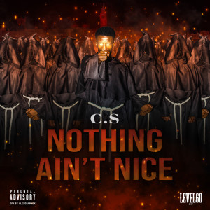 C.S的專輯Nothing Ain’t Nice (Explicit)