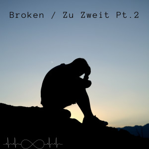 Listen to Broken / Zu Zweit, Pt. 2 song with lyrics from Lelo