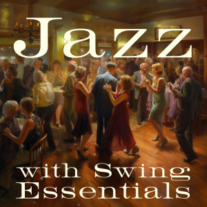 Jazz Music Collection Zone的专辑Jazz with Swing Essentials (Mellow on the Evening)
