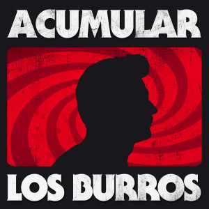 อัลบัม Acumular ศิลปิน Los Burros