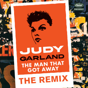 收聽Judy Garland的The Man That Got Away (Eric Kupper Mix/Extended Dub)歌詞歌曲