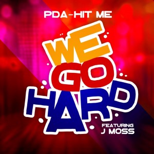 อัลบัม We Go Hard ศิลปิน PDA-Hit Me