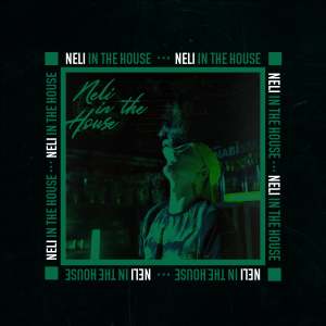 ดาวน์โหลดและฟังเพลง Neli In The House (Explicit) พร้อมเนื้อเพลงจาก NELI THGOD