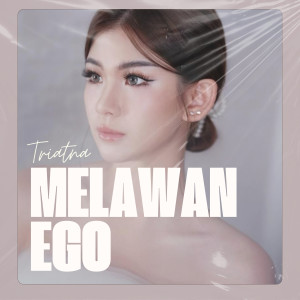 收聽Triatna的Melawan Ego歌詞歌曲