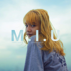 收听Alisson Shore的M.I.U (Explicit)歌词歌曲