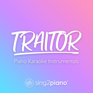Listen to traitor (Originally Performed by Olivia Rodrigo) (Piano Karaoke Version) song with lyrics from Sing2Piano