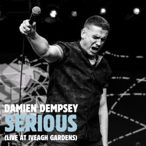 Damien Dempsey的專輯Serious (Live at Iveagh Gardens) (Explicit)