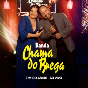 Album PM do Amor - 25 Anos (Ao Vivo) from Banda Chama Do Brega