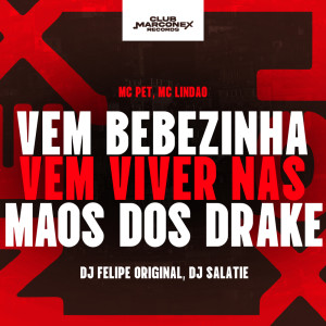 Vem Bebezinha Vem Viver nas Mãos dos Drake (Explicit) dari DJ Japa NK