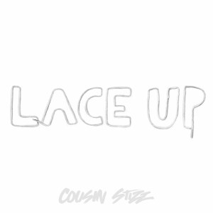 收聽Cousin Stizz的Lace Up (Clean)歌詞歌曲