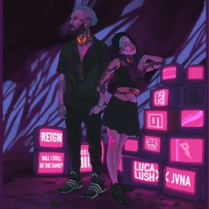 收聽Luca Lush的Reign (Will I Still Be the Same?)歌詞歌曲