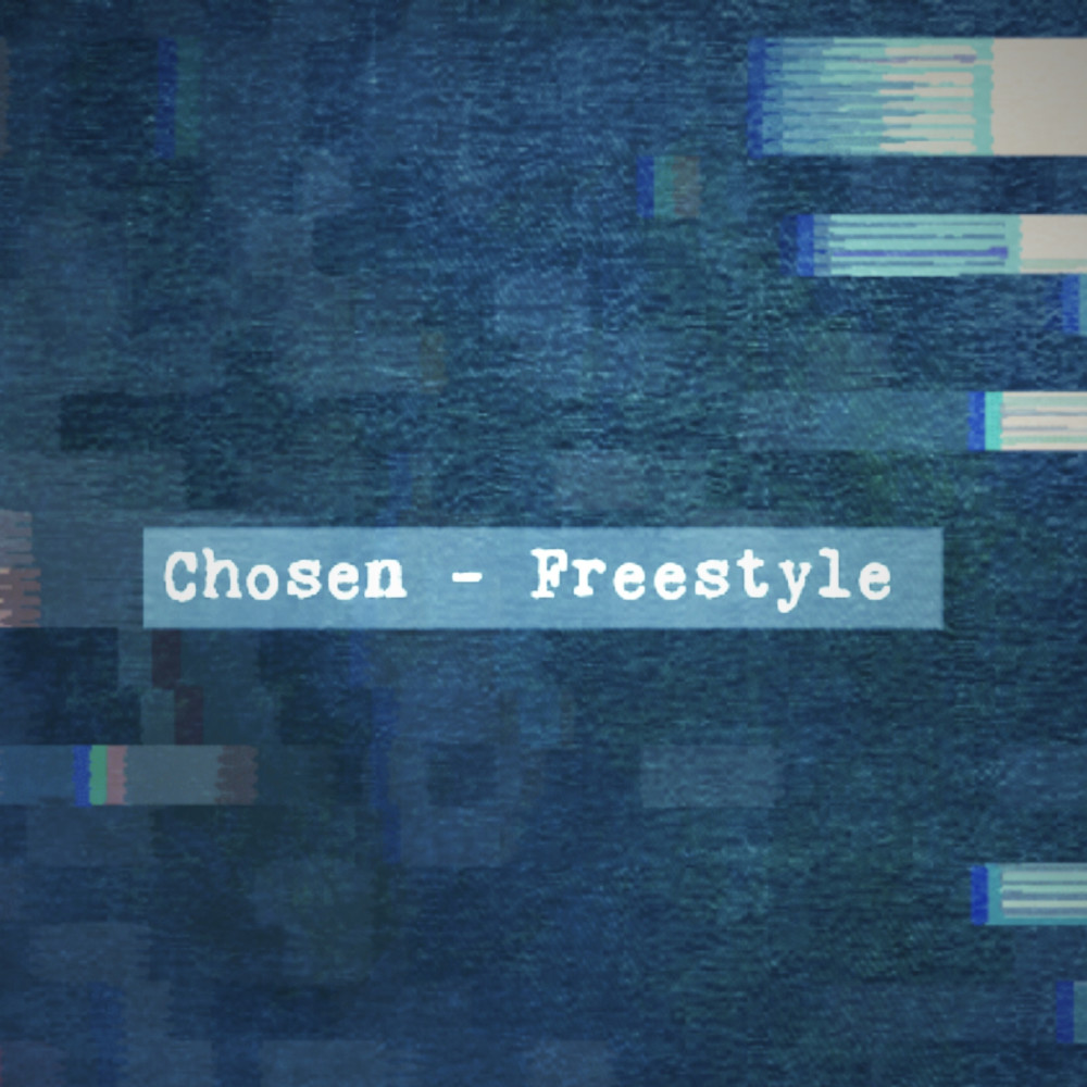 Chosen - Freestyle (Explicit)