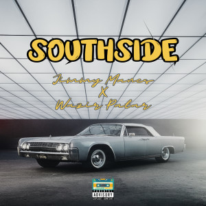 Listen to Southside song with lyrics from Jimmy Manes