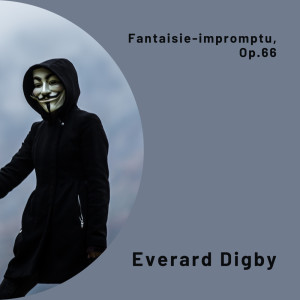 Everard Digby的專輯Fantaisie-impromptu, Op.66