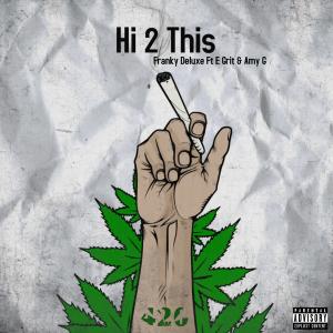 Franky Deluxe的專輯High 2 This (feat. E grit & Amy G) (Explicit)