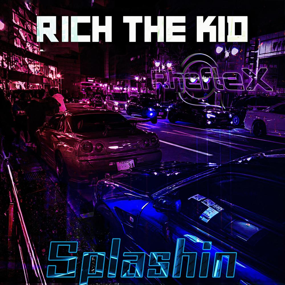 Rich The Kid Splashin (RhefleX Rework) (Explicit)