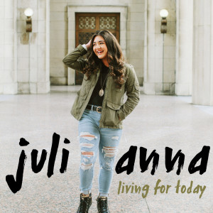 ดาวน์โหลดและฟังเพลง Living for Today พร้อมเนื้อเพลงจาก Julianna