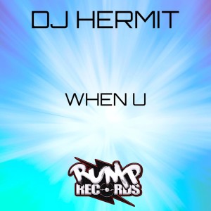 ดาวน์โหลดและฟังเพลง When U พร้อมเนื้อเพลงจาก DJ Hermit