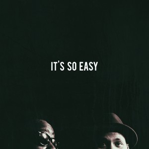 ดาวน์โหลดและฟังเพลง It's So Easy พร้อมเนื้อเพลงจาก Phonte