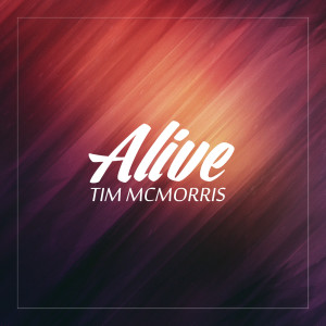 Tim McMorris的专辑Alive