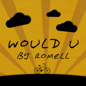 收聽Romell的Would U (Explicit)歌詞歌曲