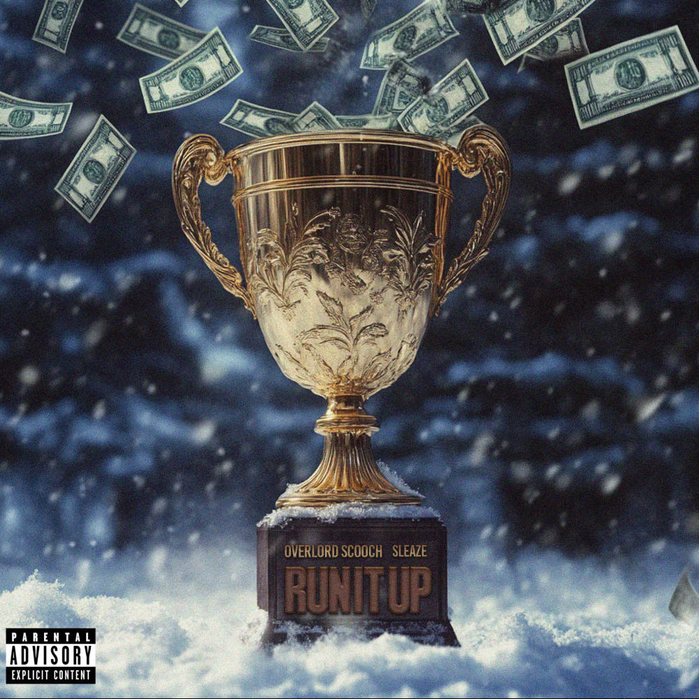 Run It Up (feat. Overlord Scooch & Sleaze) (Explicit)