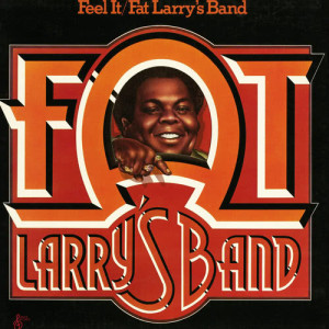 ดาวน์โหลดและฟังเพลง Feel It พร้อมเนื้อเพลงจาก Fat Larry's Band