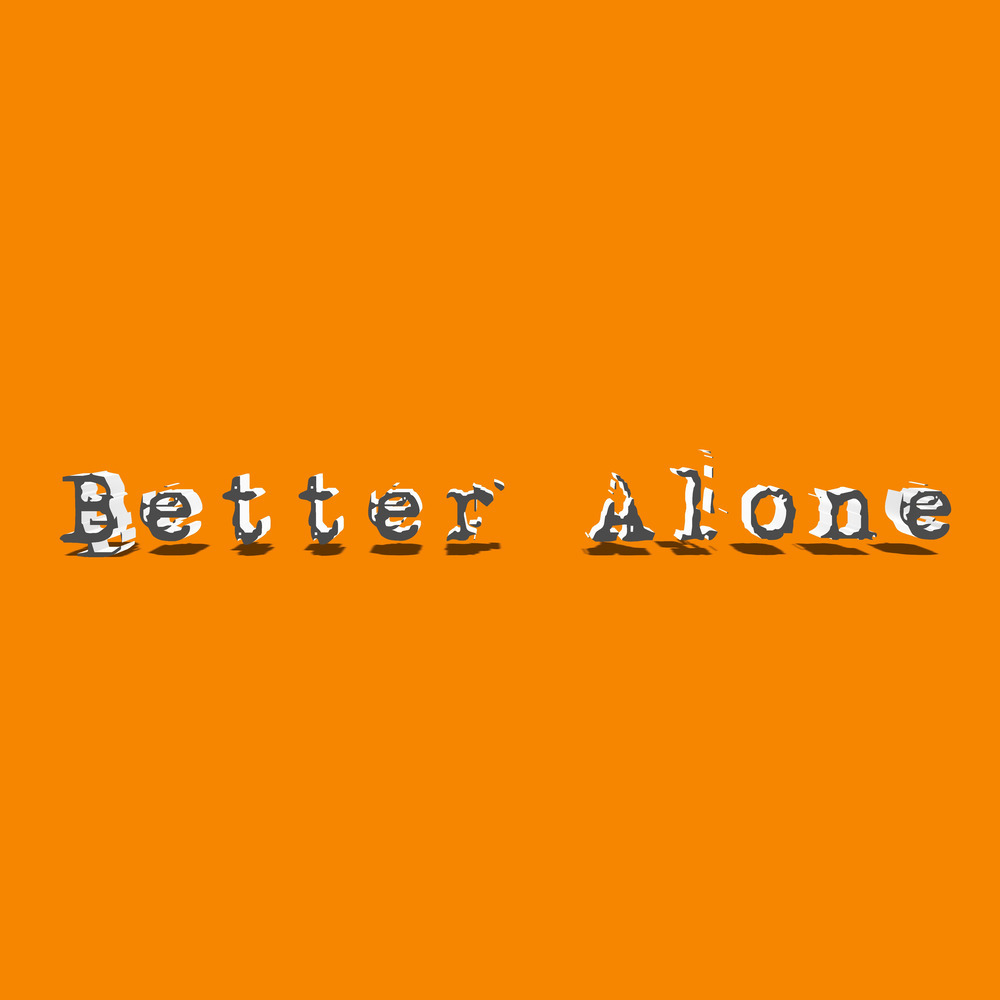 Better Alone (Explicit)