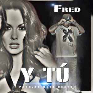 Album Y Tú oleh Fred