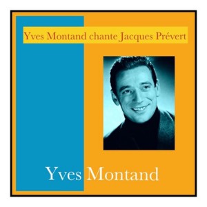 อัลบัม Yves Montand chante Jacques Prévert ศิลปิน Yves Montand