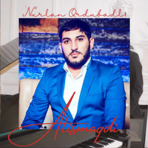 收听Nurlan Ordubadlı的Alışmaqdı歌词歌曲
