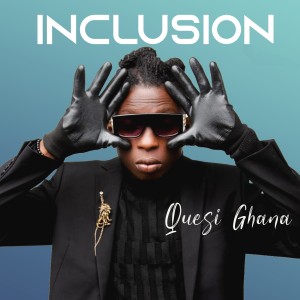 อัลบัม Inclusion ศิลปิน Quesi Ghana