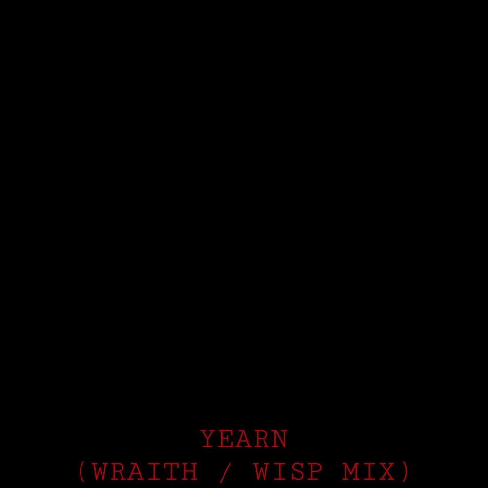 Yearn (Wisp Mix)