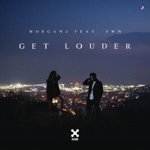 收聽MorganJ的Get Louder (Club Mix)歌詞歌曲