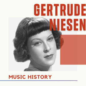 อัลบัม Gertrude Niesen - Music History ศิลปิน Gertrude Niesen
