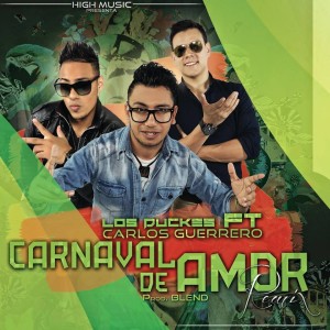 Los Duckes的專輯Carnaval De Amor (feat. Carlos Guerrero) (Remix) - Single