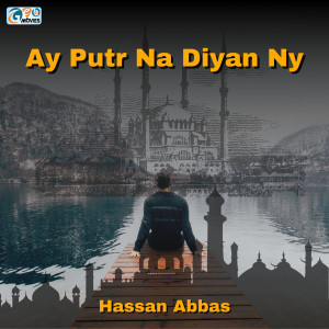 Album Ay Putr Na Diyan Ny from Hassan Abbas