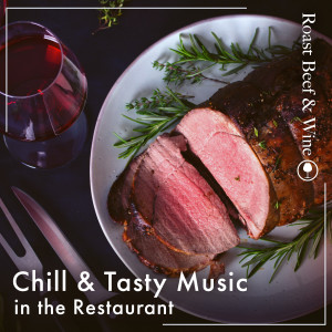 Chill & Tasty Music in the Restaurant -Roast Beef & Wine-