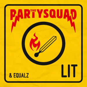 ดาวน์โหลดและฟังเพลง LIT (Explicit) พร้อมเนื้อเพลงจาก The Partysquad