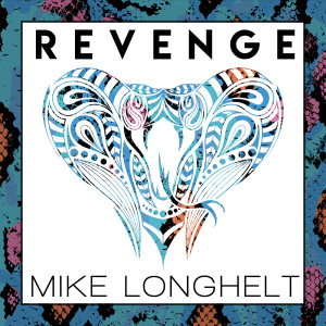 ดาวน์โหลดและฟังเพลง Revenge พร้อมเนื้อเพลงจาก Mike Longhelt