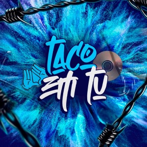 Album TACO EM TU (Explicit) from DJ Tchouzen