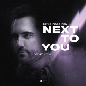 Deniz Koyu的专辑Next To You (Denis First Remix)