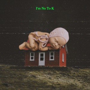 收听임다이的Im No To K (안 괜찮아)歌词歌曲
