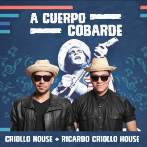 ดาวน์โหลดและฟังเพลง A Cuerpo Cobarde พร้อมเนื้อเพลงจาก Ricardo Criollo House
